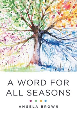 A Word for All Seasons  -     By: Angela Brown
