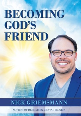 Becoming God's Friend  -     By: Nick Griemsmann
