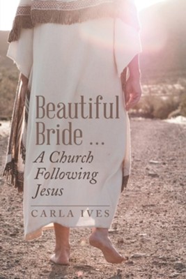 Beautiful Bride ... a Church Following Jesus  -     By: Carla Ives
