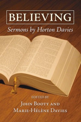 Believing  -     Edited By: Helen Davies, John E. Booty
    By: Horton Davies
