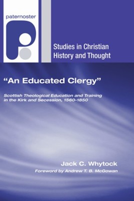 An Educated Clergy  -     By: Jack C. Whytock
