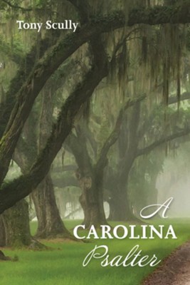 A Carolina Psalter  -     By: Tony Scully
