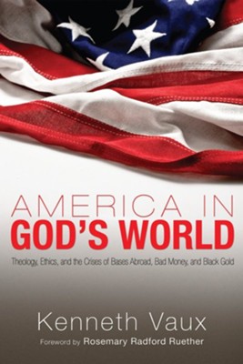 America in God's World  -     Edited By: Melanie Baffles
    By: Kenneth L. Vaux
