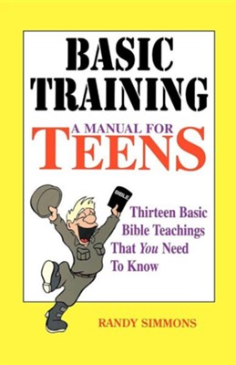 Basic Training: A Manual for Teens  -     By: Randy Simmons
