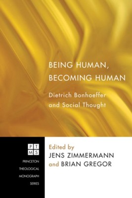 Being Human, Becoming Human  -     Edited By: Jens Zimmermann, Brian Gregor
