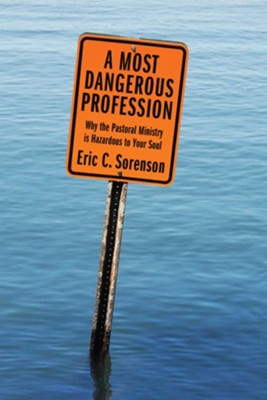 A Most Dangerous Profession  -     By: Eric C. Sorenson
