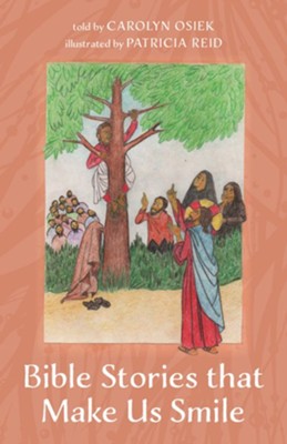 Bible Stories that Make Us Smile  -     By: Carolyn Osiek
    Illustrated By: Patricia Reid
