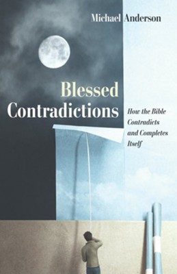 Blessed Contradictions  -     By: Michael Anderson
