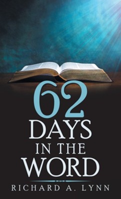 62 Days in the Word  -     By: Richard A. Lynn
