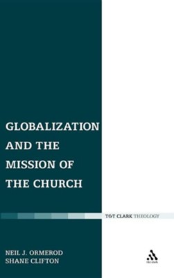 Globalization and the Mission of the Church  -     By: Neil J. Ormerod, Shane Clifton
