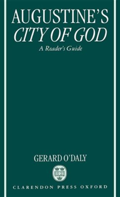 Augustine's City of God: A Reader's Guide  -     By: Gerard J.P. O'Daly

