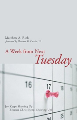 A Week from Next Tuesday  -     By: Matthew Rich
