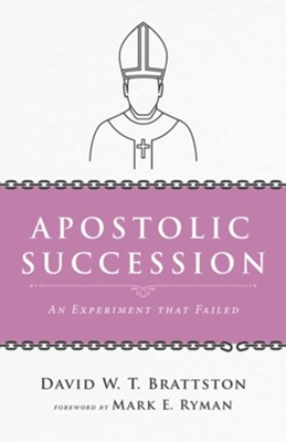 Apostolic Succession  -     By: David W.T. Brattston
