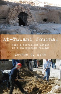 At-Tuwani Journal  -     By: Arthur G. Gish
