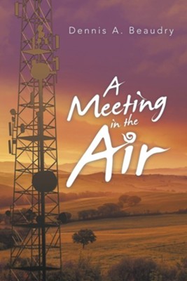 A Meeting in the Air  -     By: Dennis A. Beaudry
