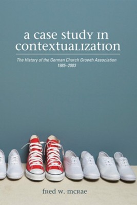A Case Study in Contextualization  -     By: Fred W. McRae, William Wagner
