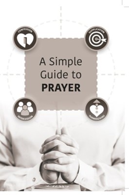 A Simple Guide to Prayer  -     By: Jack Hay
