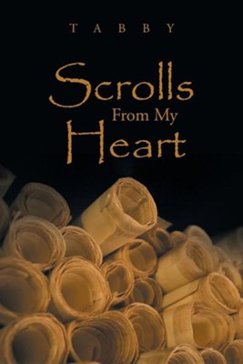 Scrolls from My Heart  -     By: Tabby
