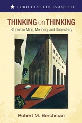 Thinking on Thinking  -     By: Robert M. Berchman
