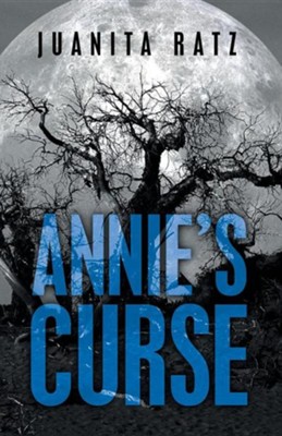 Annie's Curse  -     By: Juanita Ratz
