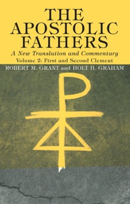 The Apostolic Fathers, A New Translation and Commentary, Volume II  -     By: Robert M. Grant, Holt H. Graham
