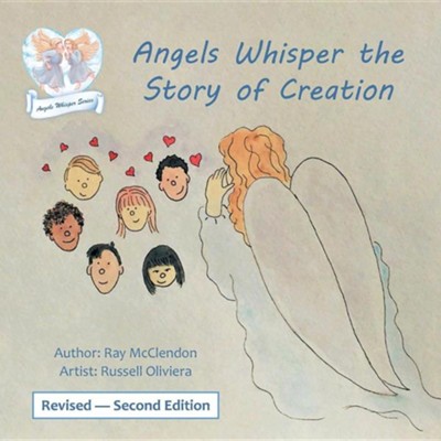 Angels Whisper the Story of Creation Revised - Second Edition  -     By: Ray McClendon

