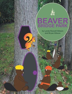 Beaver Bridge Park  -     By: Lynda Russell Gibson, Bryan Gibson

