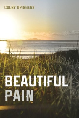 Beautiful Pain  -     By: Colby Driggers

