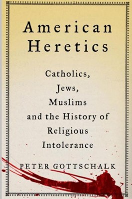 American Heretics  -     By: Peter Gottschalk
