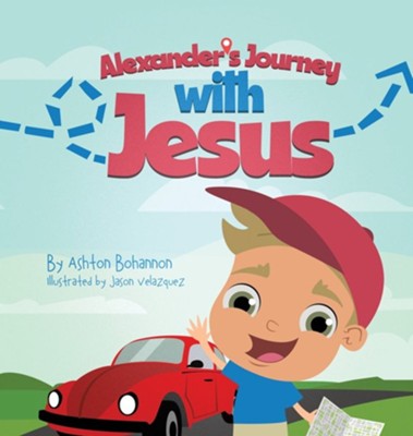 Alexander's Journey with Jesus  -     By: Ashton Bohannon
    Illustrated By: Jason Velazquez
