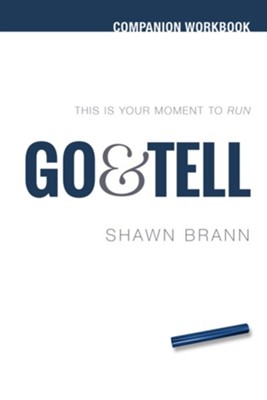 Go & Tell Companion Workbook  -     By: Shawn Brann
