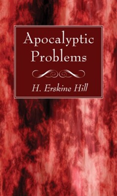 Apocalyptic Problems  -     By: H. Erskine Hill
