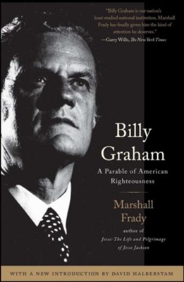 Billy Graham: A Parable of American Righteousness  -     By: Marshall Frady
