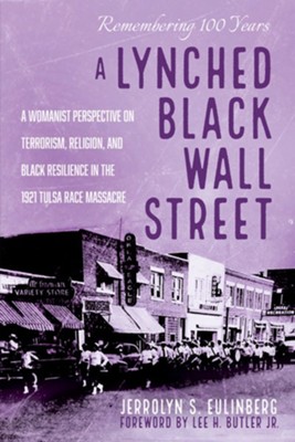 A Lynched Black Wall Street  -     By: Jerrolyn S. Eulinberg
