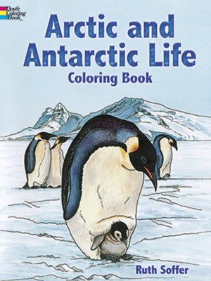 Arctic and Antarctic Life Coloring Book  -     By: Ruth Soffer
