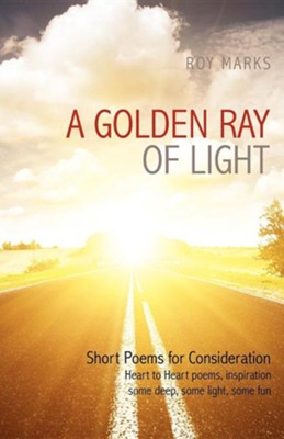 A Golden Ray of Light  -     By: Roy Marks
