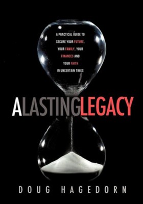 A Lasting Legacy  -     By: Doug Hagedorn

