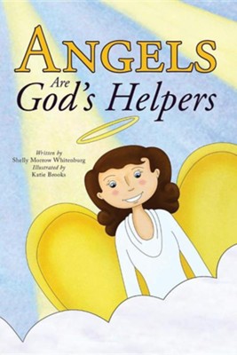 Angels Are God's Helpers  -     By: Shelly Morrow Whitenburg
    Illustrated By: Katie Brooks
