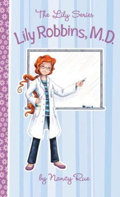 Lily Robbins, M.D.,The Lily Series #2   -     By: Nancy Rue

