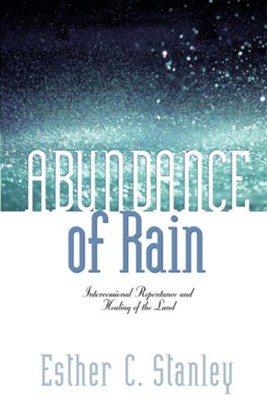 Abundance of Rain   -     By: Esther C. Stanley
