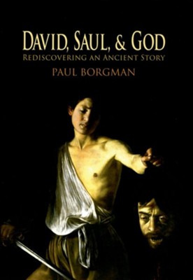 David, Saul, and God: Rediscovering an Ancient Story  -     By: Paul Borgman
