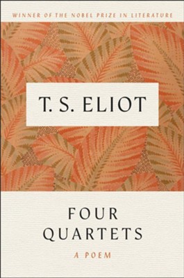 Four Quartets  -     By: T.S. Eliot
