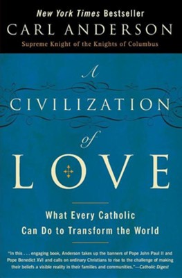 A Civilization of Love  -     By: Carl Anderson
