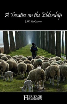 A Treatise on the Eldership  -     By: J.W. McGarvey, Tom Hamilton
