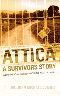 Attica: A Survivors Story  -     By: John Michael Domino
