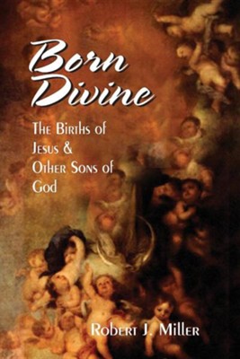 Born Divine  -     By: Robert J. Miller
