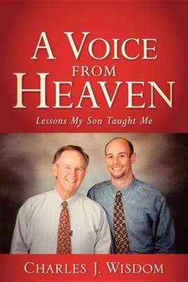 A Voice from Heaven  -     By: Charles J. Wisdom
