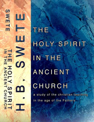 Holy Spirit in the Ancient Church: Henry Barclay Swete: 9780965351782 ...