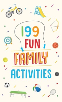199 Fun Family Activities  -     By: MariLee Parrish
