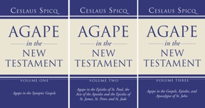 Agape in the New Testament, 3 Volumes  -     By: Ceslas Spicq
